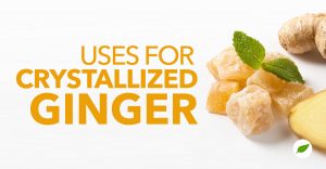 crystallized ginger uses