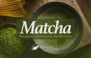 Find out why matcha green tea is essential to your health.