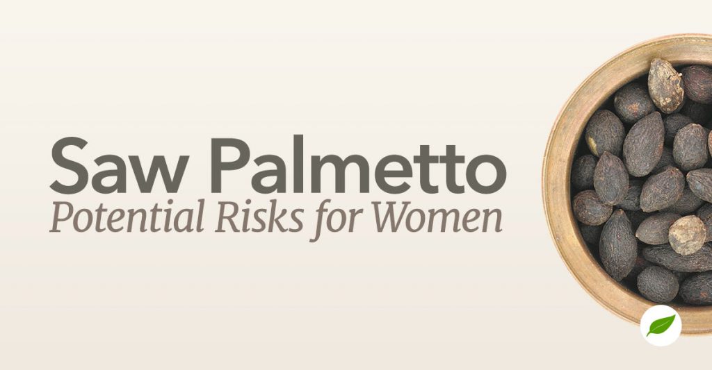 Important Pros and Cons of Saw Palmetto for Women