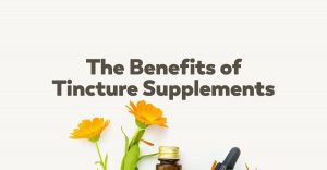 benefits-tincture-supplements