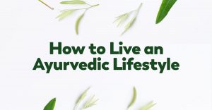live-an-ayurvedic-lifestyle