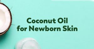 coconut oil for newborn skin