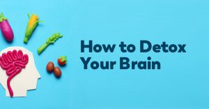 detox your brain