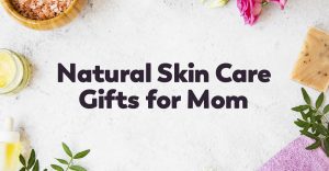 skin care gifts