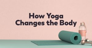 yoga-changes-body