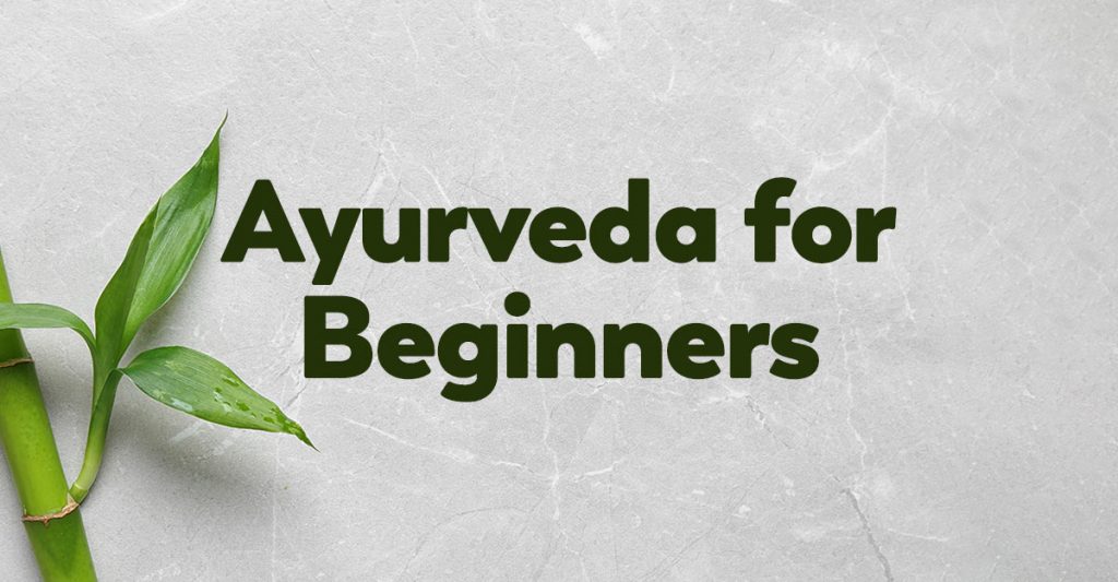 Ayurveda for Beginners What You Need to Know About Herbs Healthy