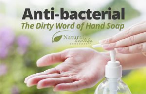 Switch from antibacterial hand soap to organic