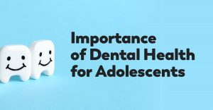 adolescent-dental-health-important