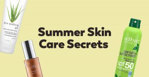 summer skin care secrets